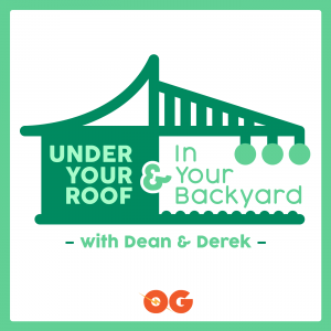 Under Your Roof and In Your&nbsp;Backyard